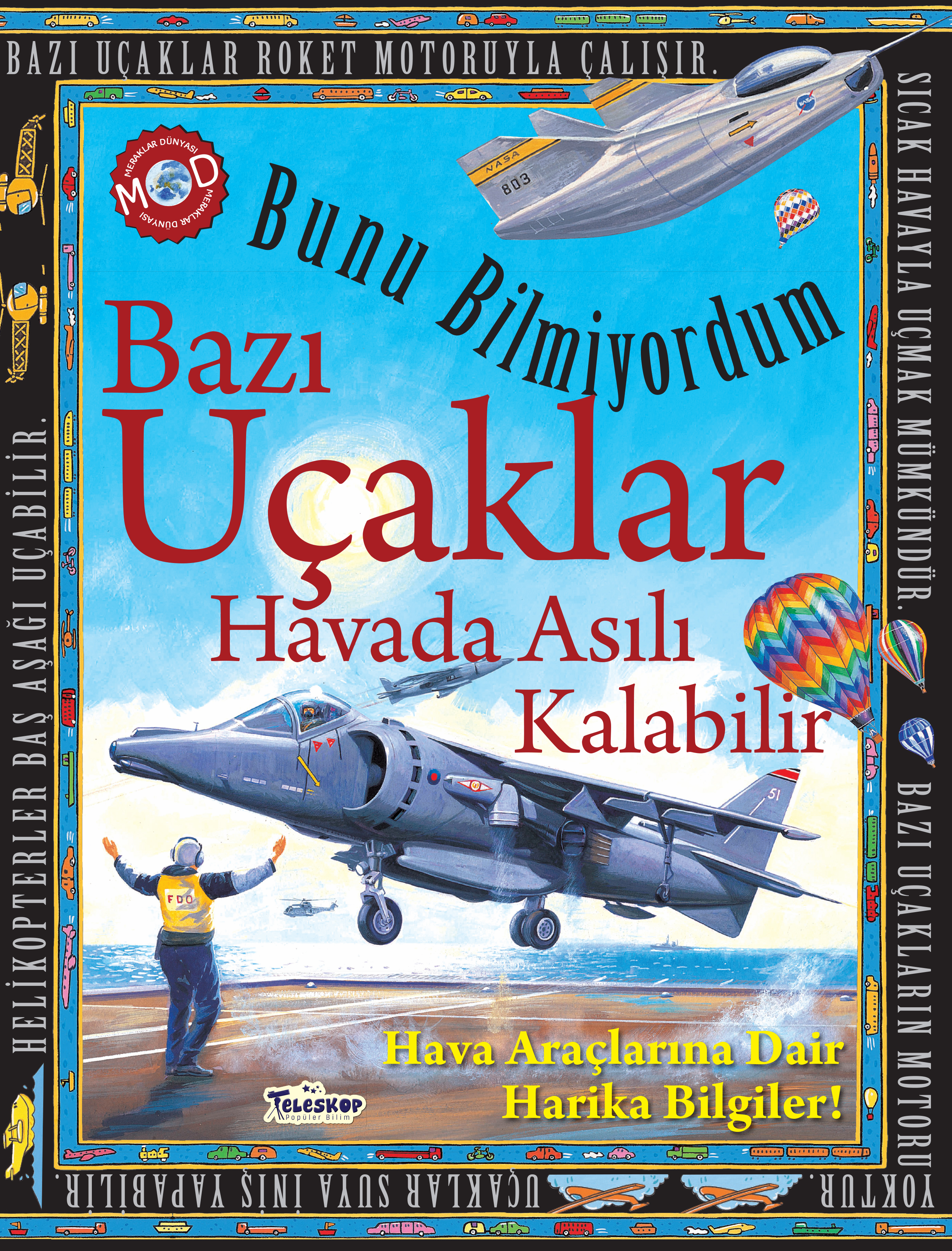 TELESKOP POPÜLER BİLİM YAYINLARI - Tel: 0216 387 00 59 - Faks: 0216 387 00 39 - Yunus Emre Mahallesi Barbaros Caddesi No:28/B-2 Yenidoğan - Sancaktepe - İstanbul - www.teleskoppopulerbilim.com - info@teleskoppopulerbilim.com - teleskoppopulerbilim@gmail.com